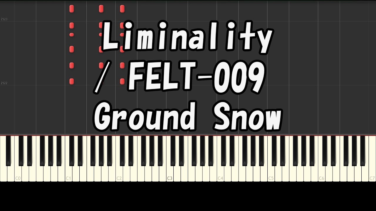 【ピアノアレンジ】Liminality【FELT】