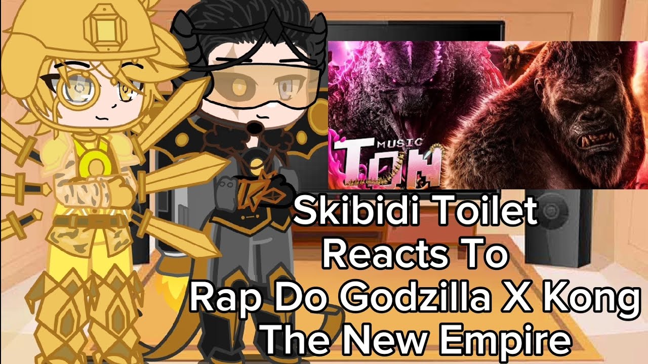 Skibidi Toilet Reacts To Rap Do Godzilla X Kong The New Empire