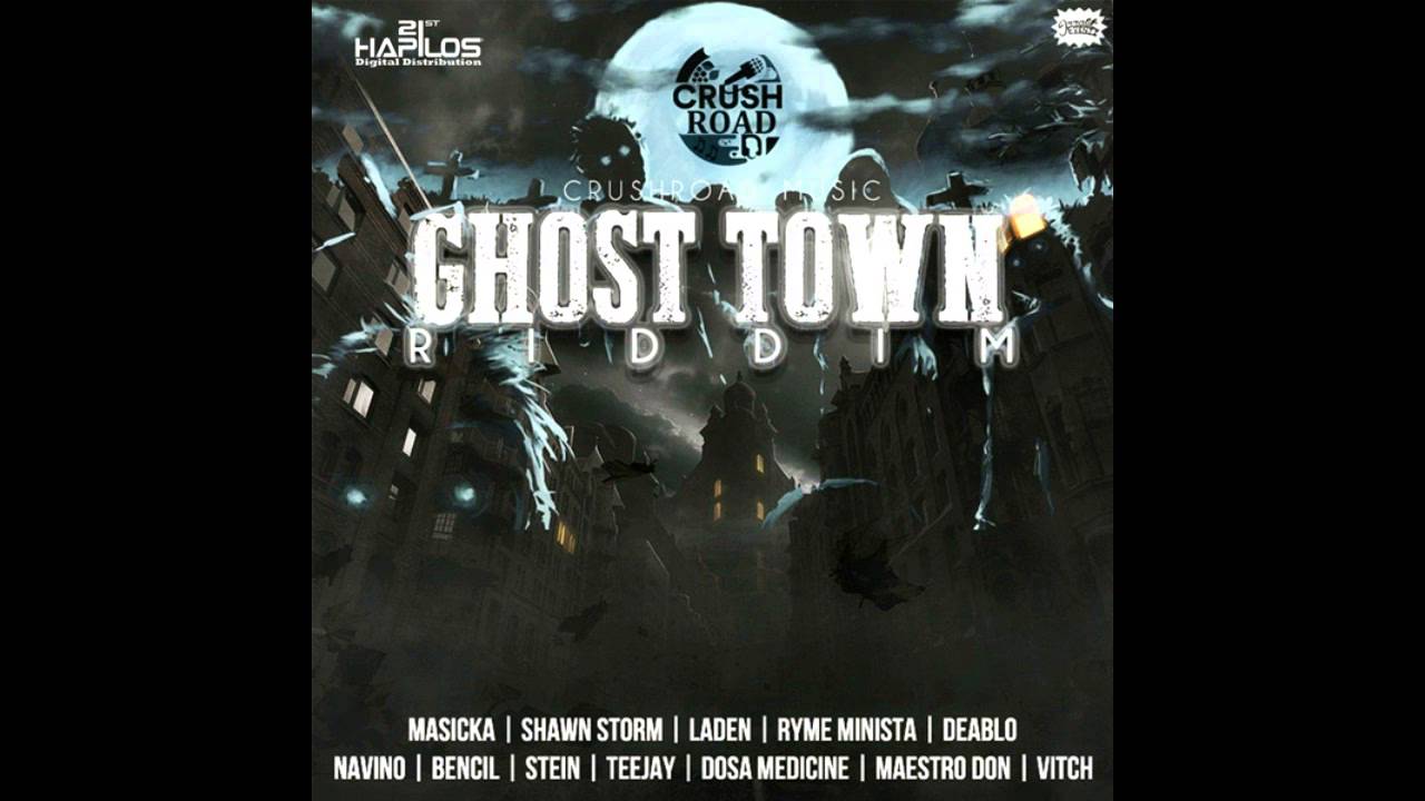 Ghost Town Riddim 2015 mix [Crushroad Music] (Dj CashMoney)
