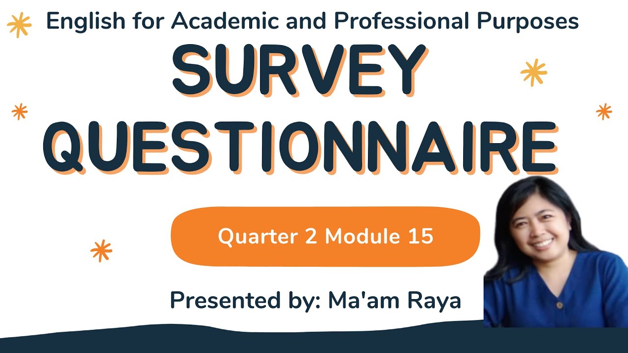 SURVEY QUESTIONNAIRE|ENGLISH FOR ACADEMICE AND PROFESSIONAL PURPOSES|MODULE 15