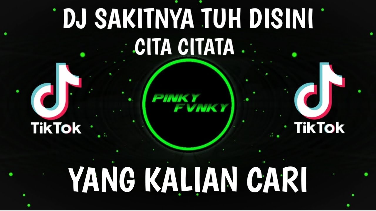 DJ SAKITNYA TUH DISINI CITA CITATA VIRAL TIKTOK 2023 YANG KALIAN CARI