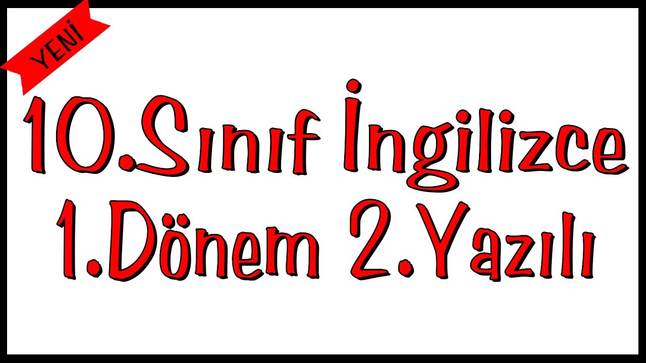 10.Sınıf İngilizce 1.Dönem 2.Yazılı Soruları