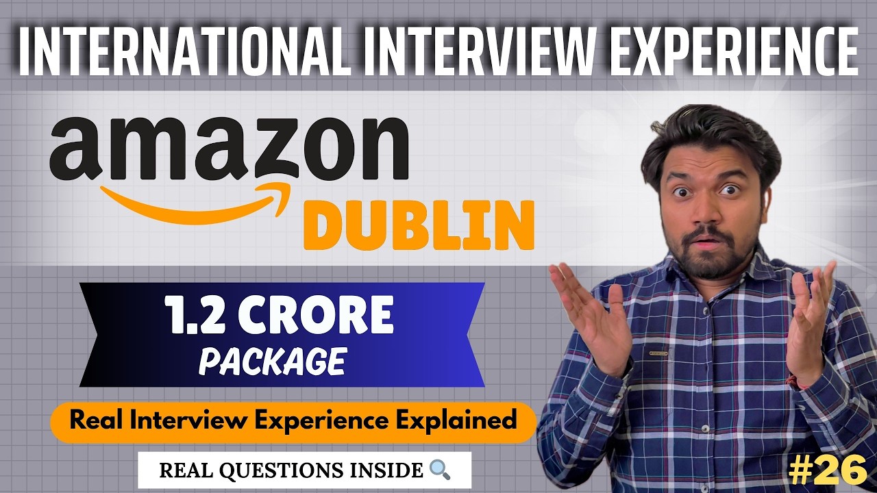 How To Crack Amazon Dublin SDE Interview 🌍 | First INTERNATIONAL SDE Interview for ₹1.2 Cr Package!