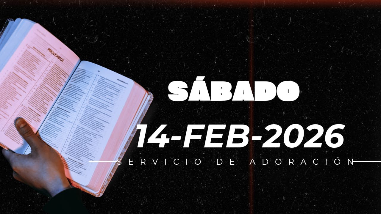 Servicio de Sábado 📖 14 de Febrero 2026