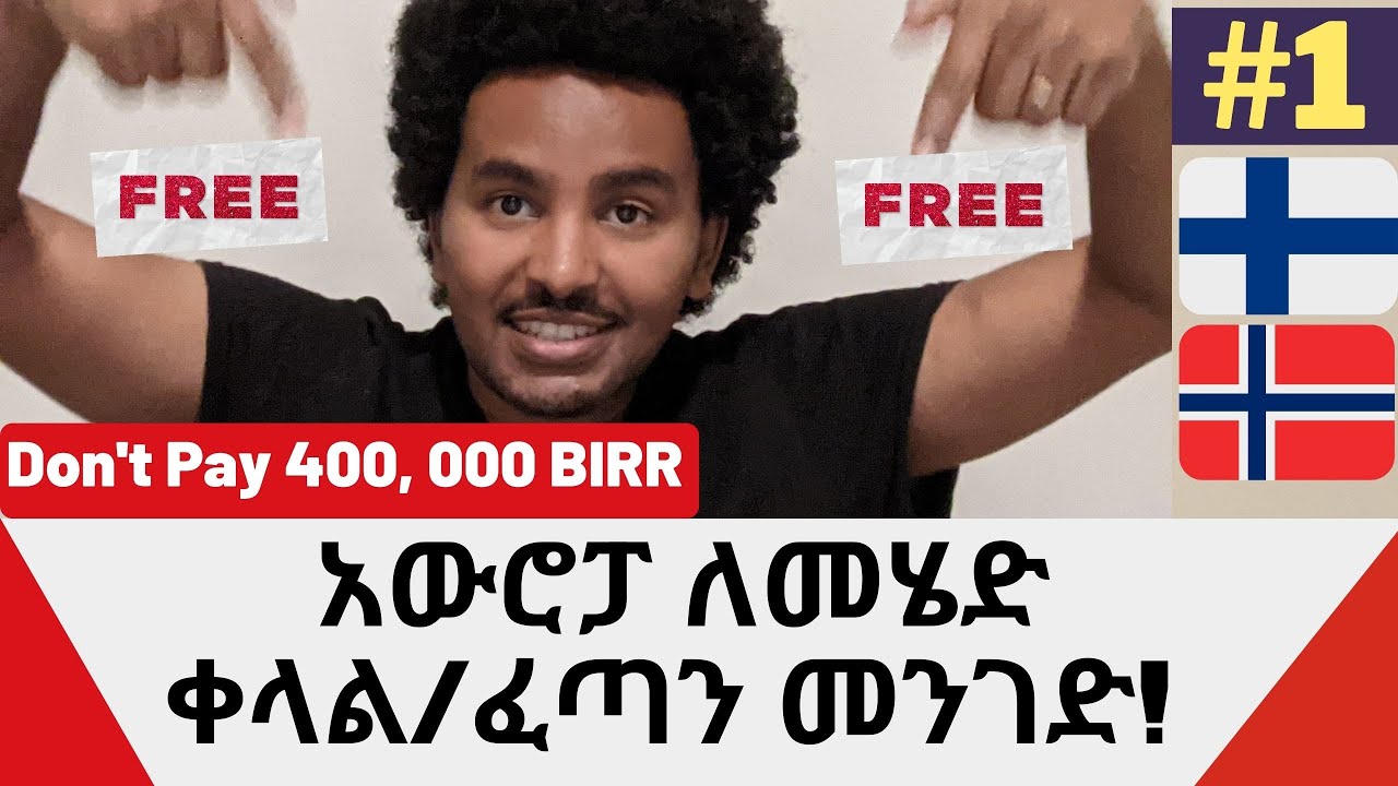 One of the fastest and easiest way to move from Ethiopia to Europe?? 2020/2021