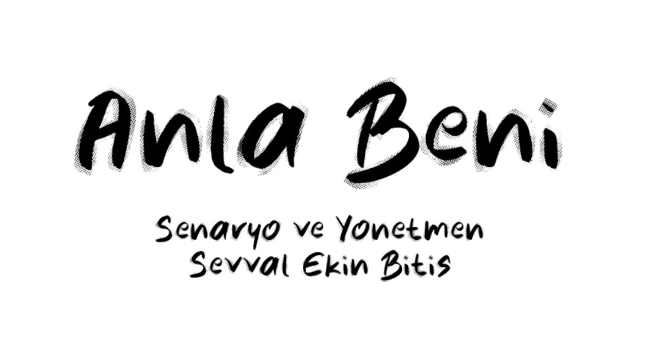 ANLA BENİ - Kısa Film | Şevval Ekin Bitiş #kayrakaradeniz #kısafilm