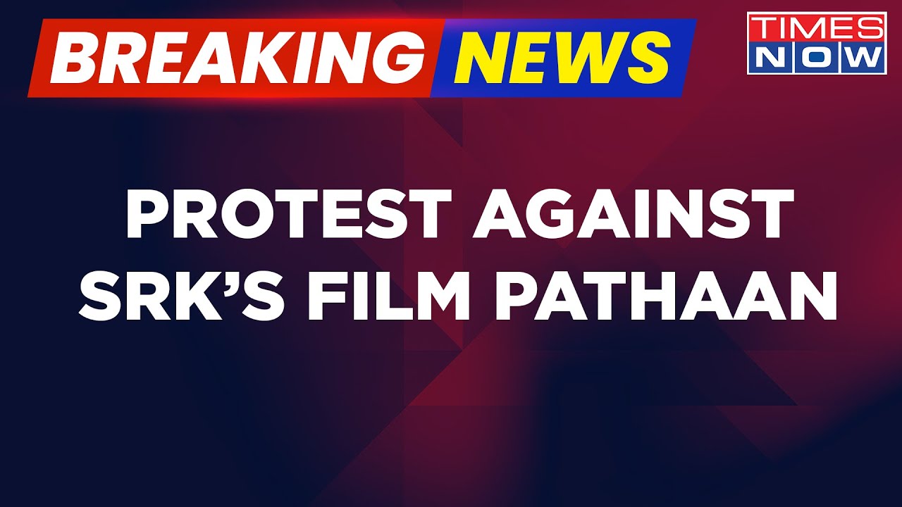 Breaking News | Protests Escalate Against 'Pathaan', Massive Rage Witnessed In Diff. Parts Of India