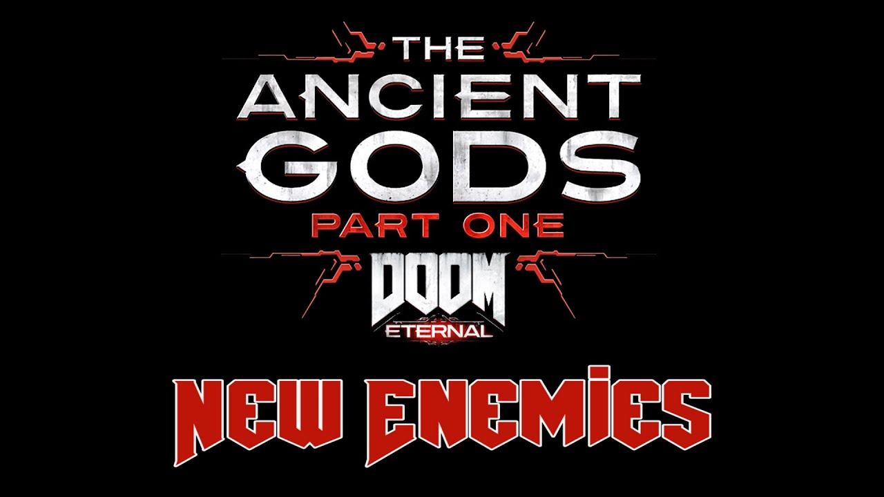 The New Enemies of DOOM Eternal The Ancient Gods