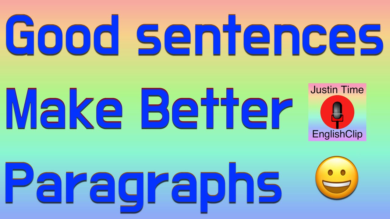 Good Sentences - Better Paragraphs | ESL Writing Steps | Fun Way