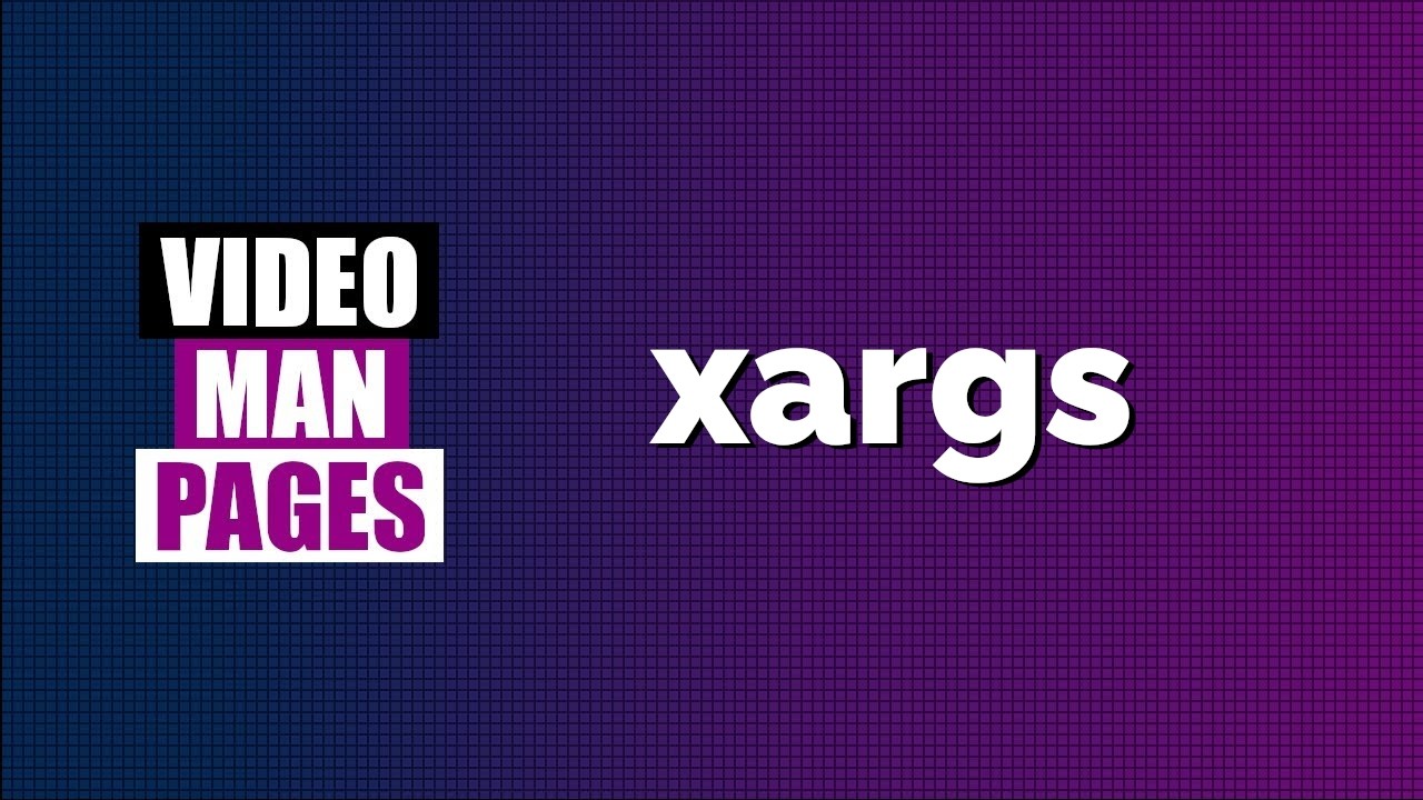'xargs' — выполнение команд из стандартного ввода — Справочные страницы по видео