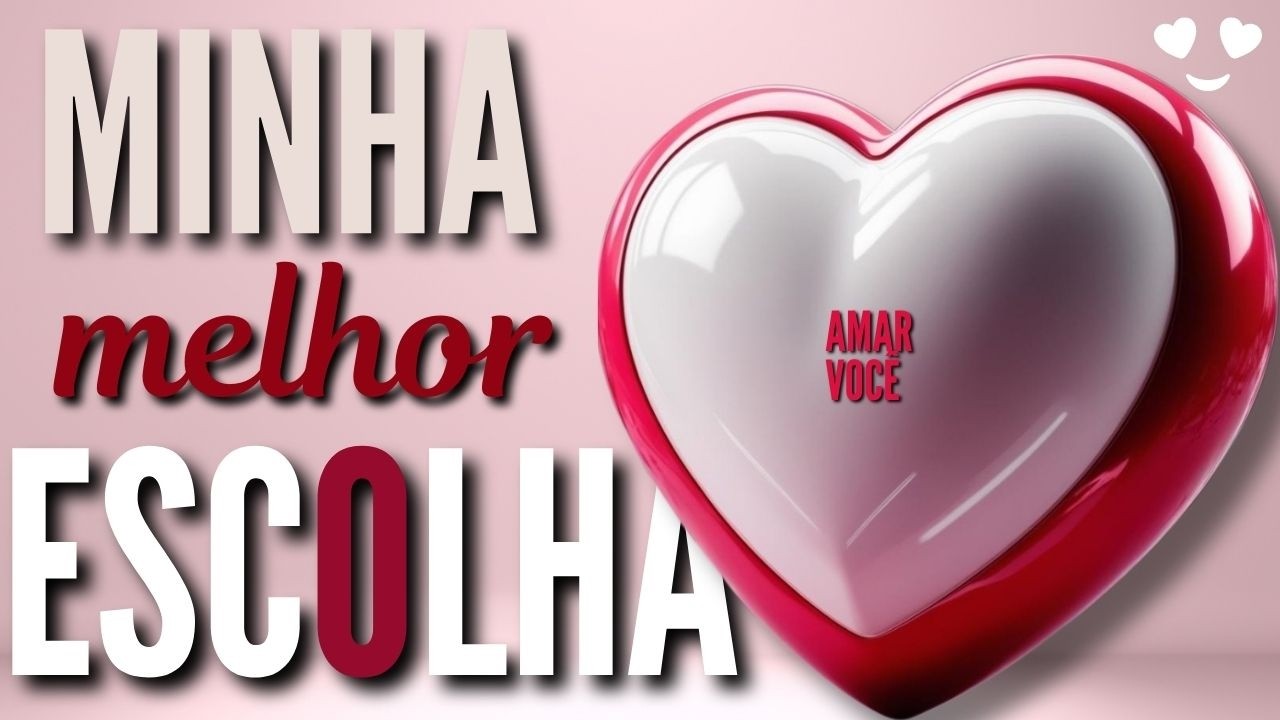 VOCÊ MINHA MELHOR ESCOLHA | LINDA DECLARAÇÃO MENSAGEM DE AMOR | MENSAGEM ROMÂNTICA | 289 N