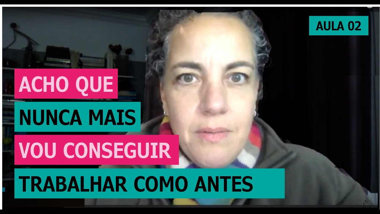 Medo de nunca mais conseguir trabalhar? Entenda como resolver | AULA 02
