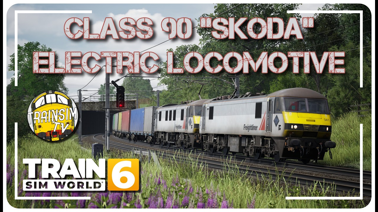 CLASS 90 ELECTRIC LOCOMOTIVE | NEW FREIGHT LOCOMOTIVE | TRAIN SIM WORLD 6