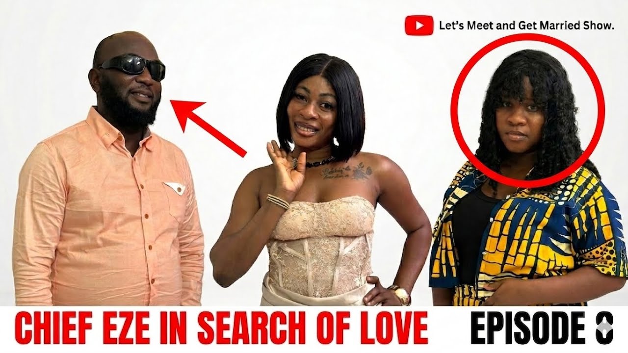 Chief Eze in Search of love EP8 (Let&rsquo;s Get Married Show S2 Ep22) US Based Lady version 