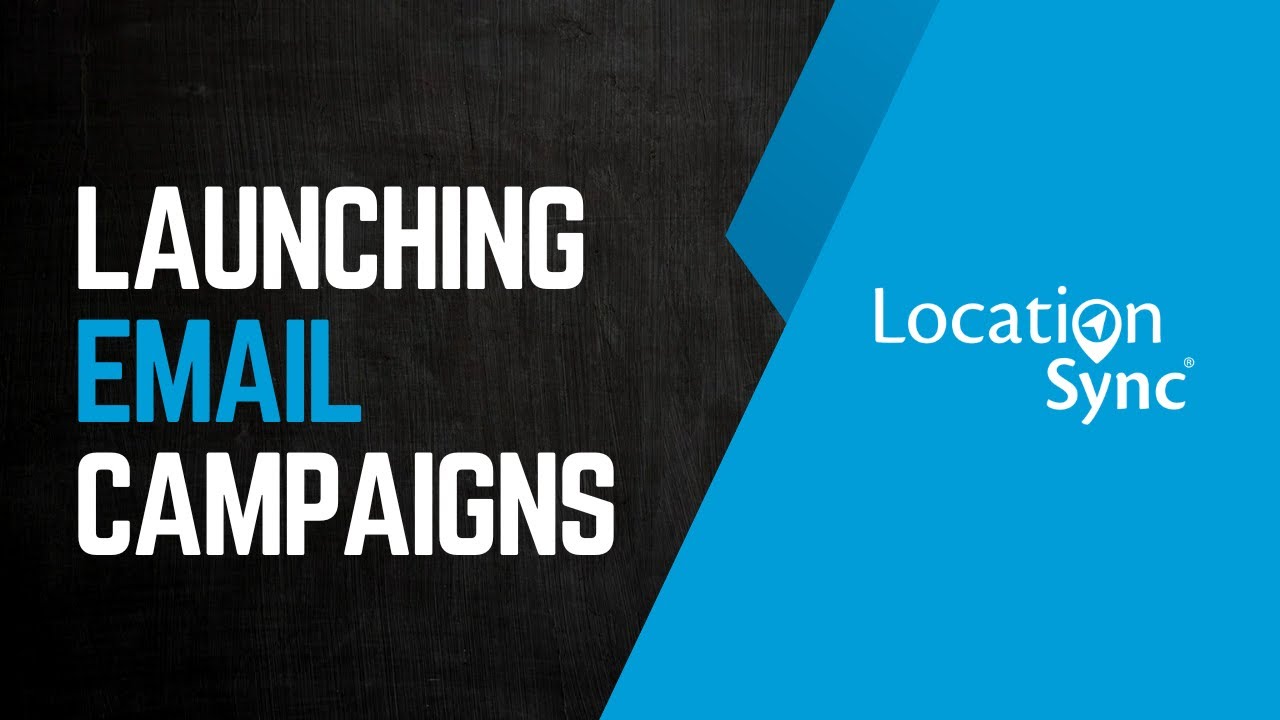Launch Your First Email Marketing Campaign | LocationSync Email Builder Tutorial