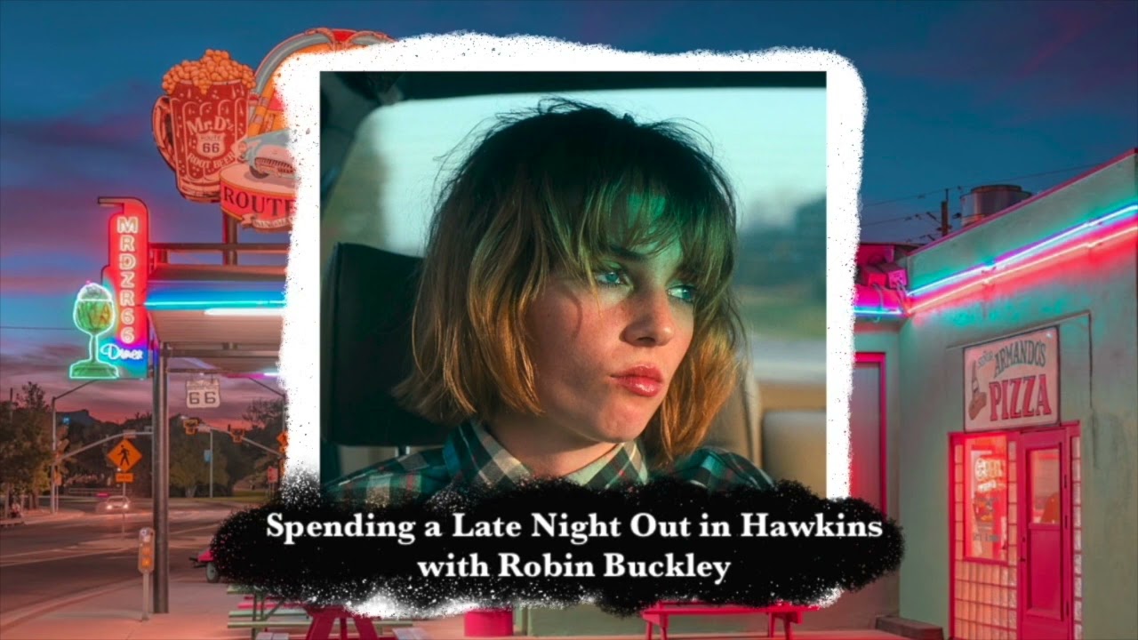 Spending a Late Night Out in Hawkins with Robin Buckley | Stranger Things Soundscape!