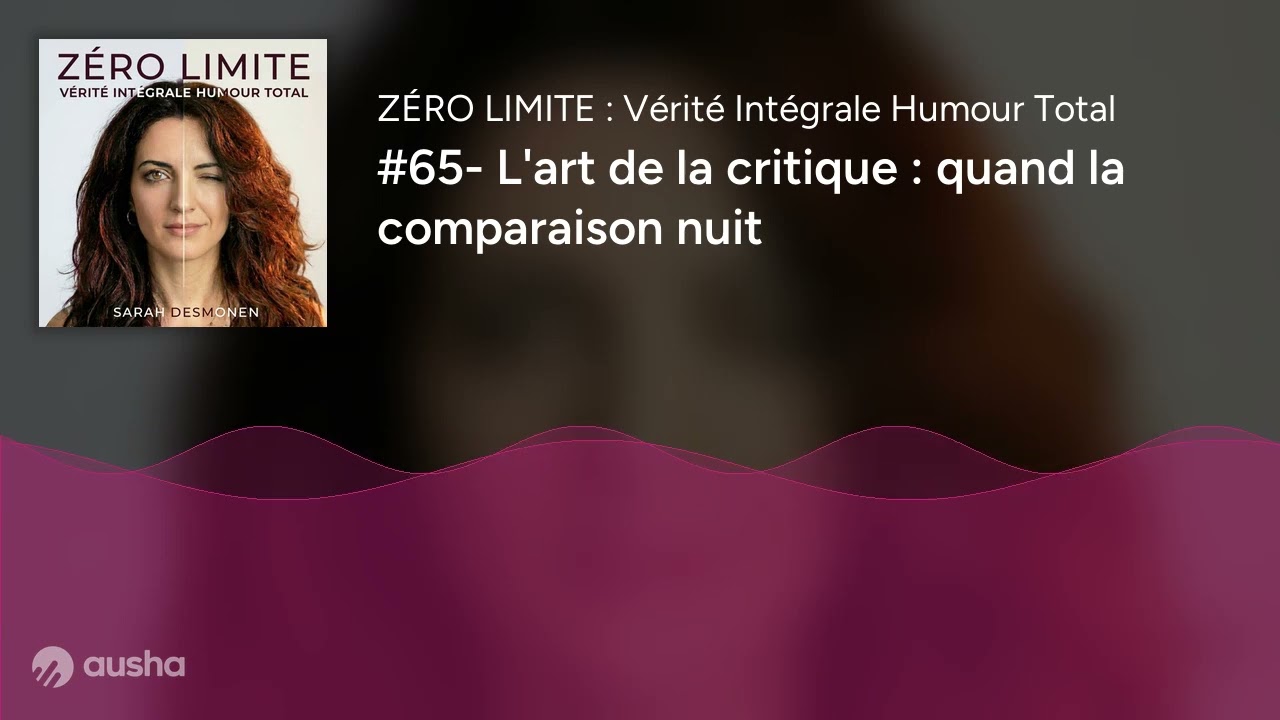 #65- L'art de la critique : quand la comparaison nuit