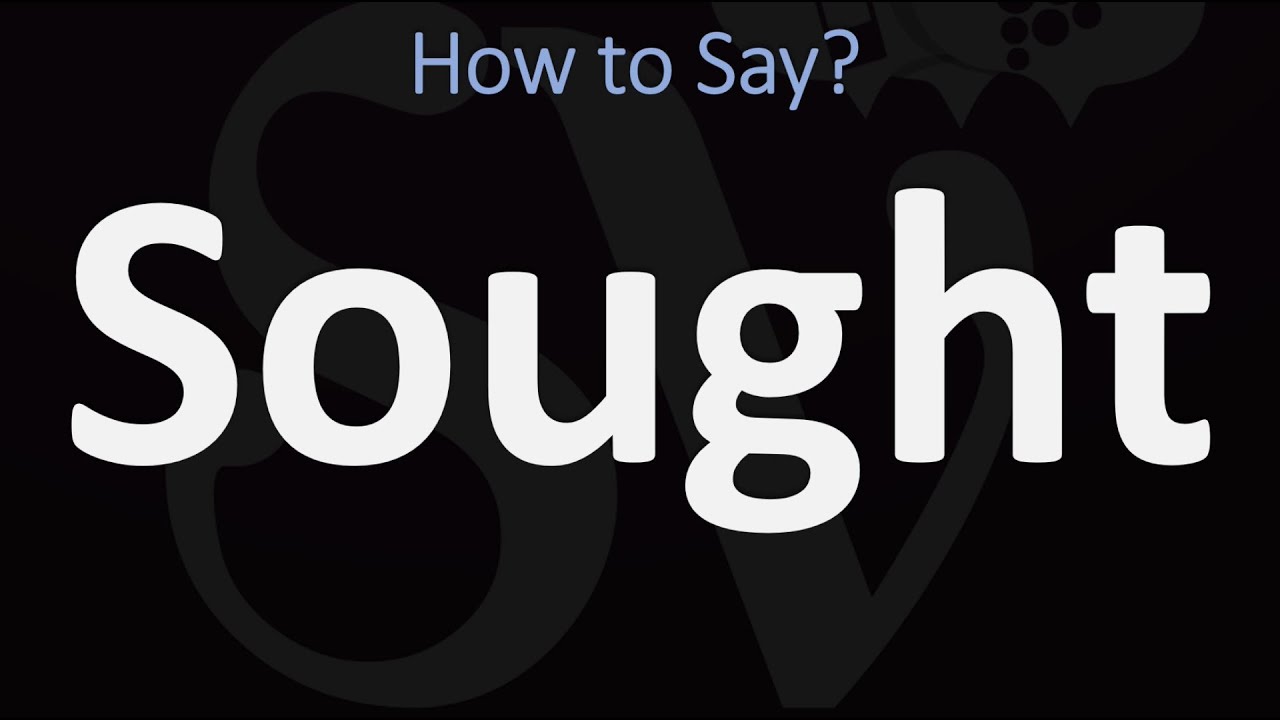 How to Pronounce Sought? (CORRECTLY)