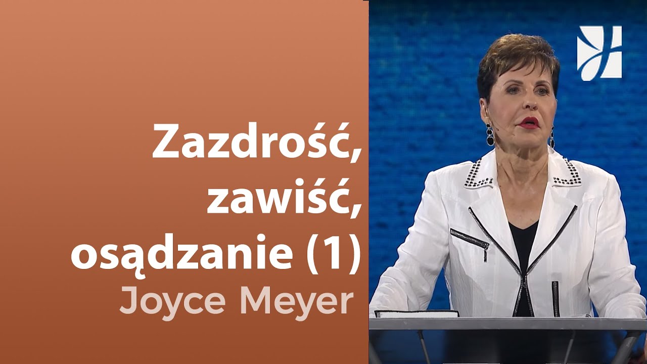Zazdrość, zawiść, osądzanie (1) | Joyce Meyer | Kształtowanie charakteru