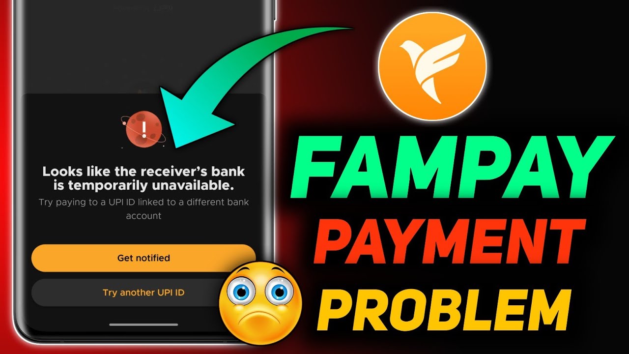fix Look like the receiver's bank is temporary unavailable fampay problem