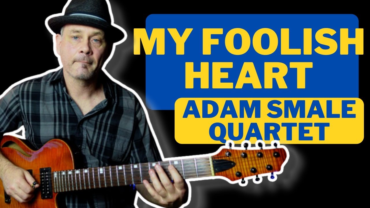 My Foolish Heart - Adam Smale Plays Live