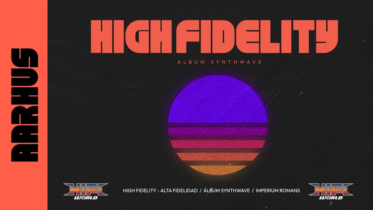 ROMANS - AARHUS | Álbum SYNTHWAVE HIGH FIDELITY - HI-FI WORLD