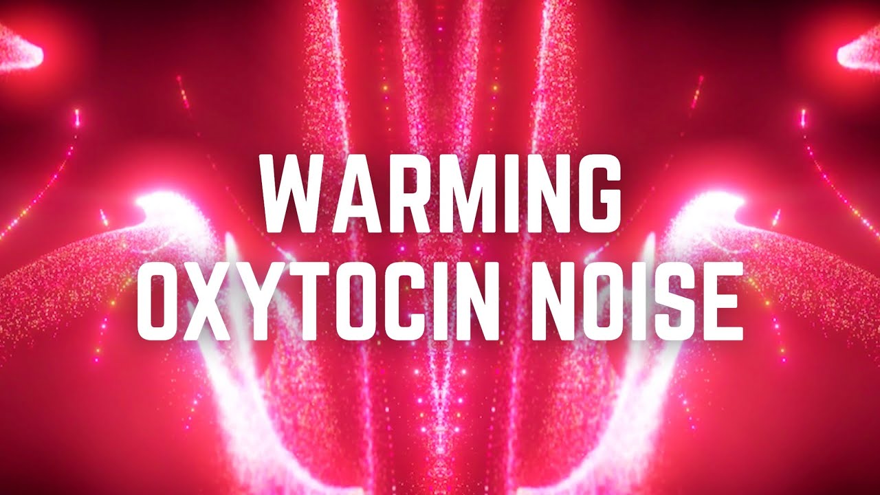 WARMING OXYTOCIN NOISE | 12 Hours | Black Screen | No Midway Ads | Sleep/ Focus/ Calm Anxiety