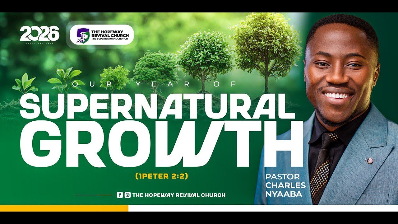 SUPERNATURAL GROWTH 2 | Pastor Charles Nyaaba