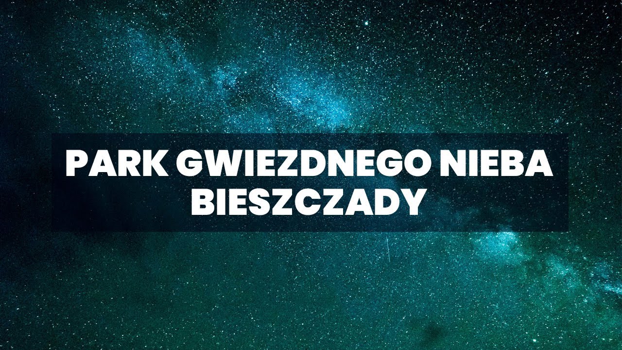 Park Gwiezdnego Nieba Bieszczady