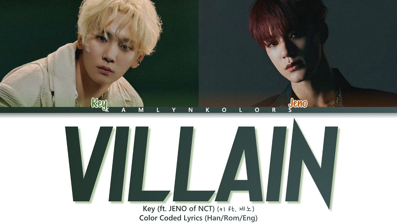 KEY (키) ft. JENO of NCT (제노) 'Villain' (Color Coded Lyrics Han|Rom|Eng)
