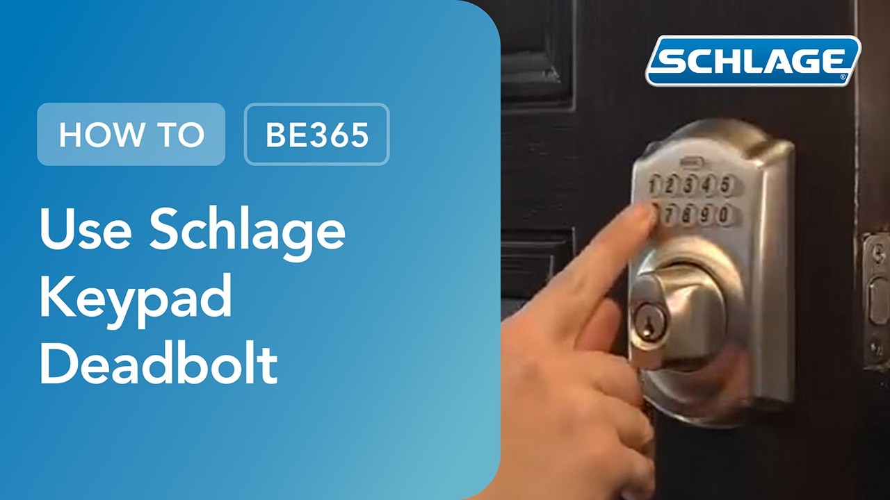 How To Use Your Schlage BE365 Keypad Deadbolt
