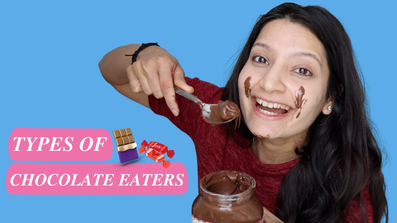 TYPES OF CHOCOLATE EATERS | Laughing Ananas