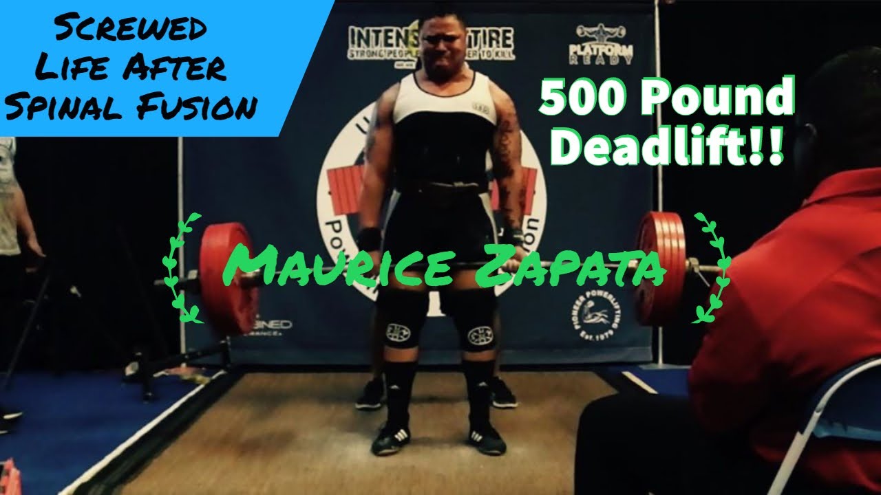 Screwed: Life After Spinal Fusion.  Deadlifting 500 pounds with Maurice Zapata
