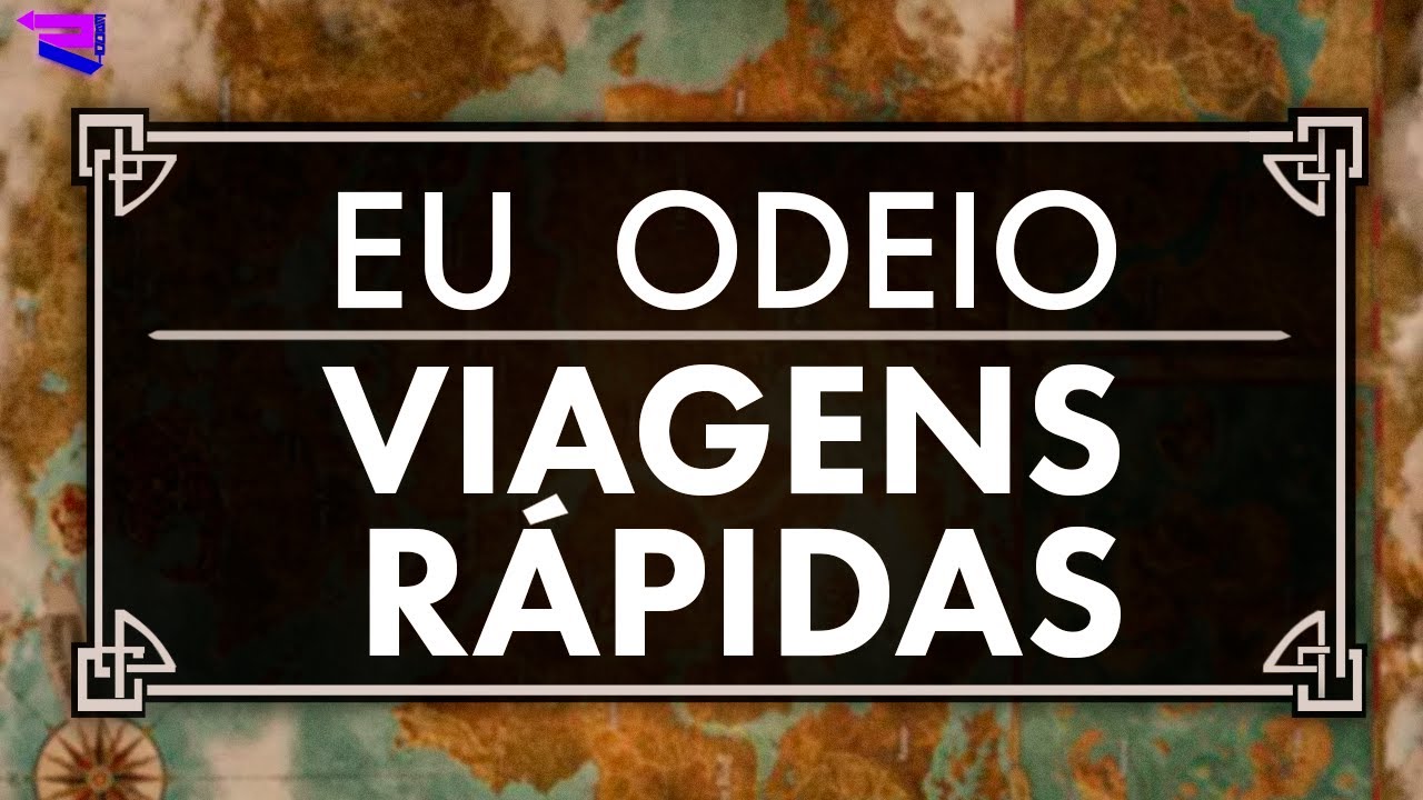 Eu ODEIO Viagens Rápidas