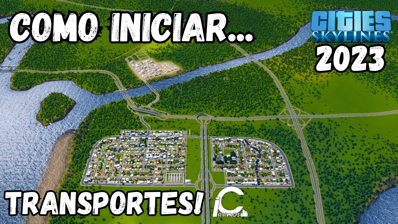 Como INICIAR UMA CIDADE em 2023 - EXPANÇÃO E TRANSPORTES!!!  - Cities Skylines - TUTORIAL PART 2