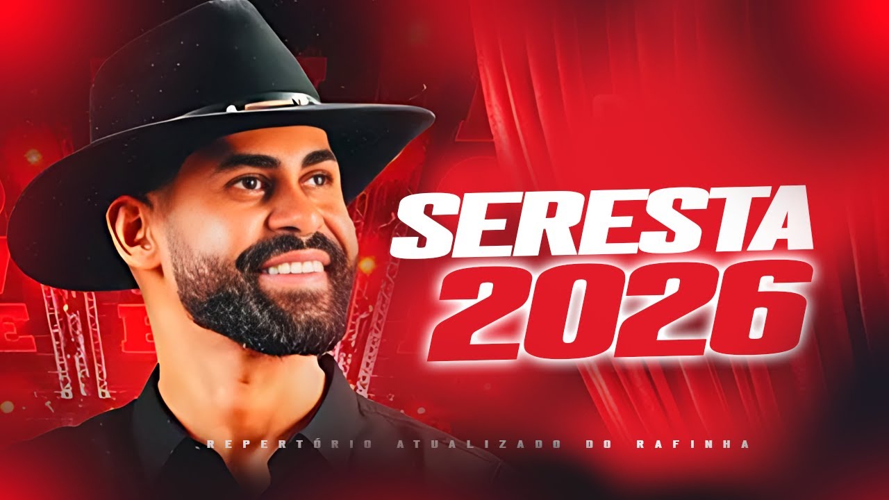 RAFINHA BIG LOVE 2026 SERESTA DO RAFINHA 5.0 - REPERTÓRIO DE VERÃO2026 (PRA BEBER E ROER NO PAREDÃO