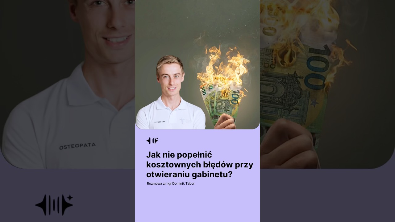 Jak nie popełnić kosztownych błęd&oacute;w przy otwieraniu gabinetu?