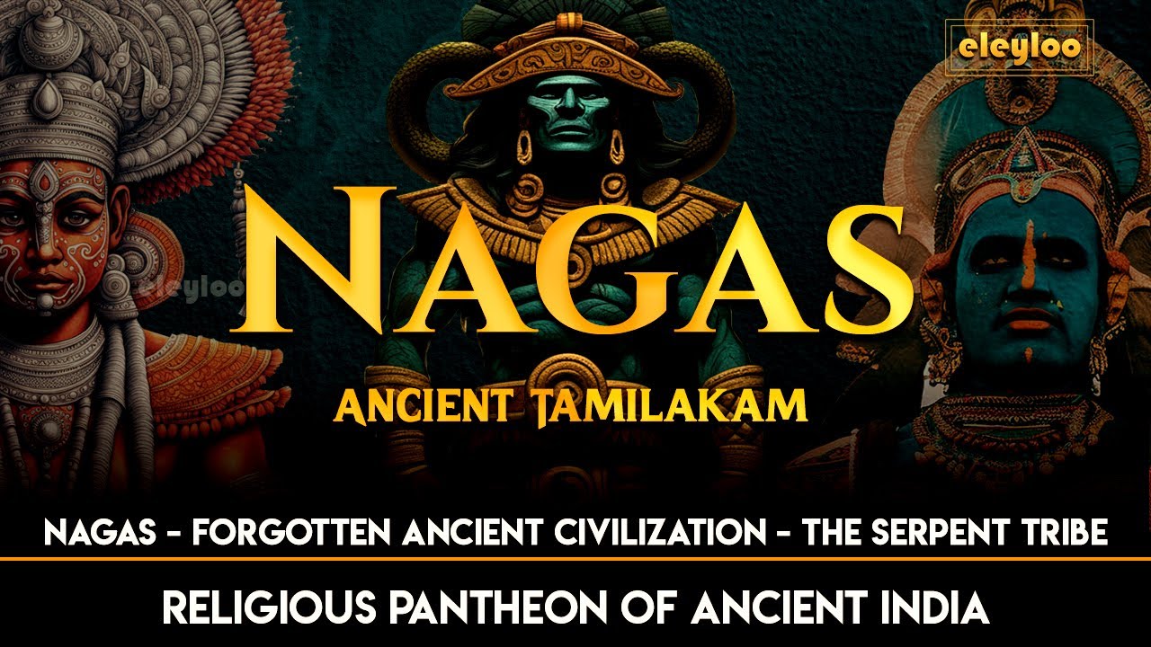 Ancient Nagas | Nagas of South India | Tamil Tribes | Tamil civilization | Tamil History | eleyloo