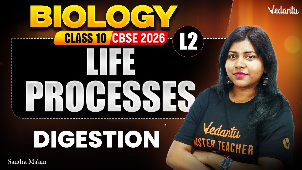 Life processes L2 | Digestion | Class 10 Biology | CBSE 2026 | Sandra Ma'am