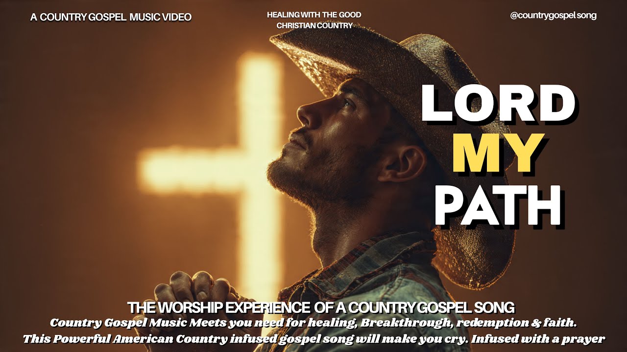 Country Gospel of Strength  | A Song for Your Battle: "LORD MY PATH"  | Lyrical Video