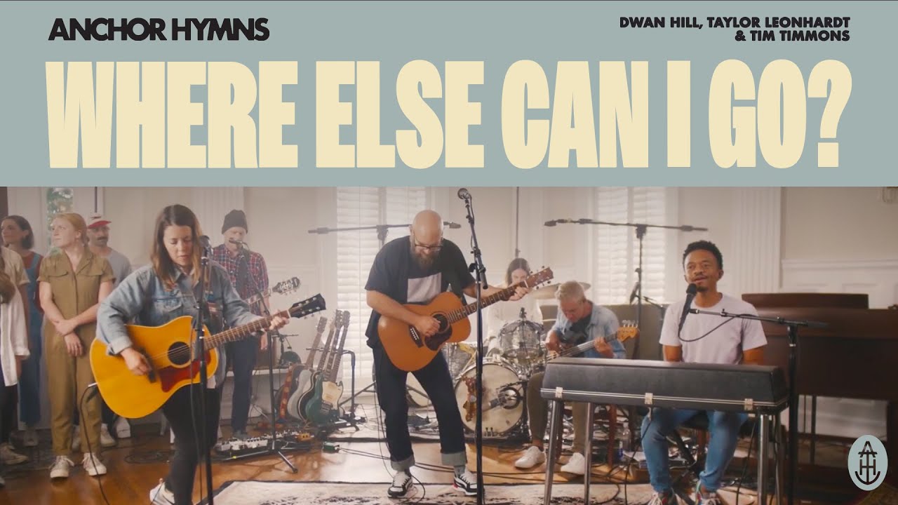 Where Else Can I Go - Anchor Hymns (Live)