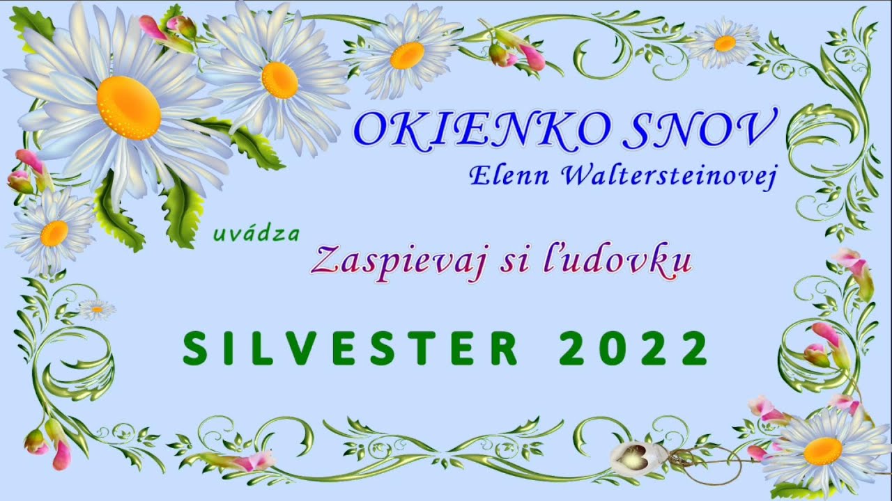 Silvester 2022 ... OKIENKO SNOV ... ZASPIEVAJ SI ĽUDOVKU - relácie ... EW