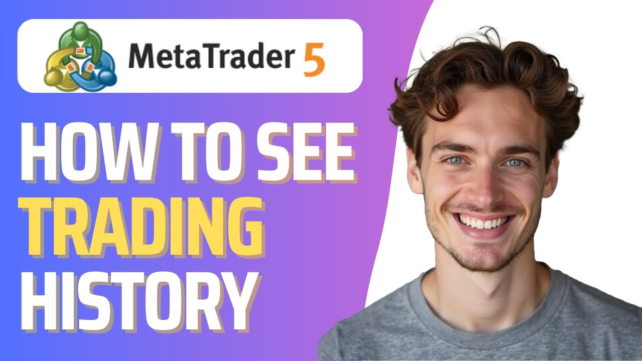 How To See Trade History in MT5 (Full Guide)