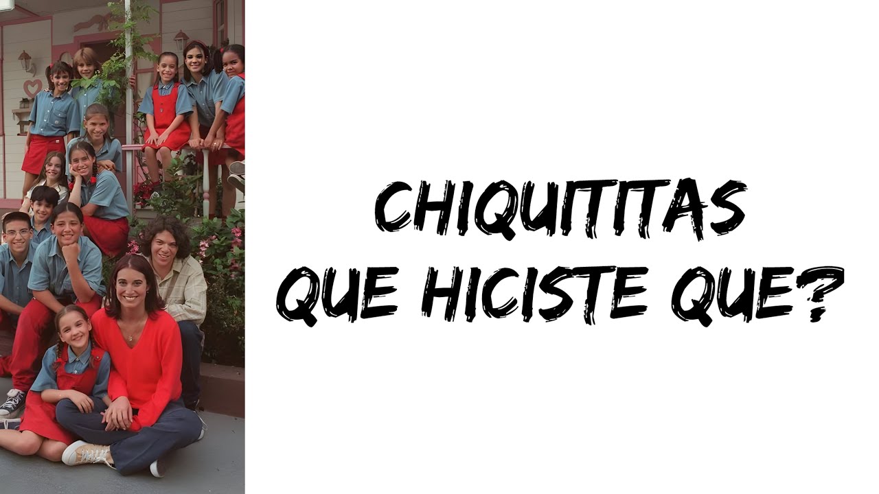 Chiquititas - Que Hiciste Que? (letra)