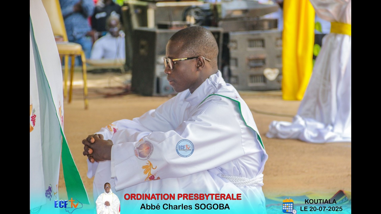 Ordination Presbytérale - Abbé Charles SOGOBA. 3ème Partie