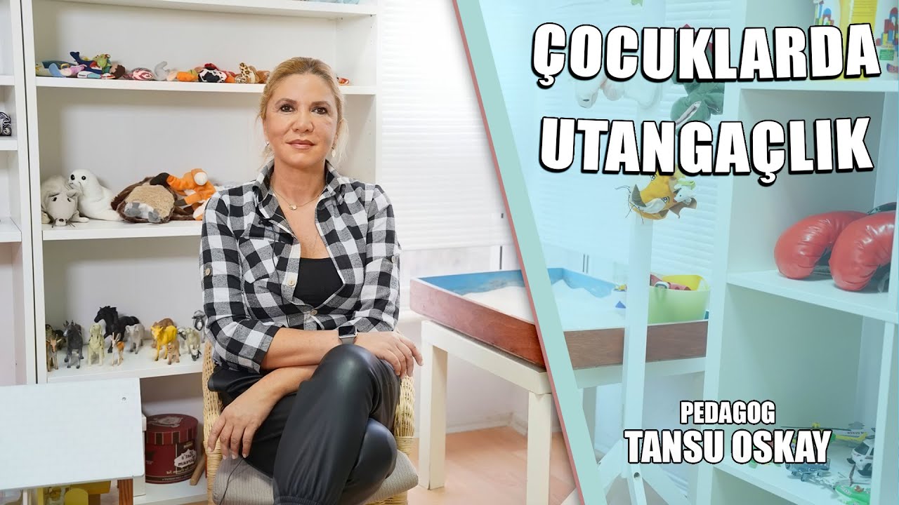 Çocuğum Utangaç | Neler Yapabilirim? | Tansu Oskay