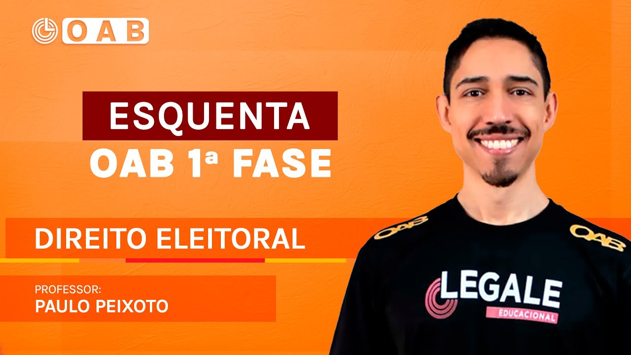 #ESQUENTA OAB | 1&ordf; FASE - EXAME 45 - DIREITO ELEITORAL COM PAULO HENRIQUE PEIXOTO