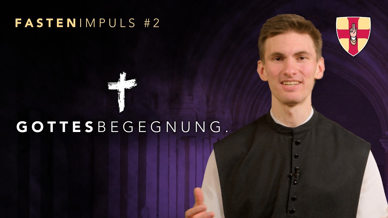 Gottesbegegnung | Fastenimpuls #2 mit Pater Wilhelm