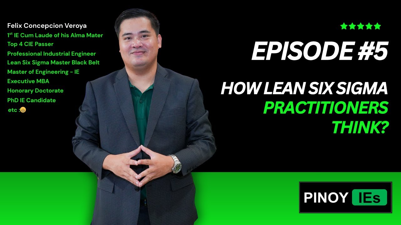 PINOY IEs | Episode 5: How Lean Six Sigma Practitioners Think