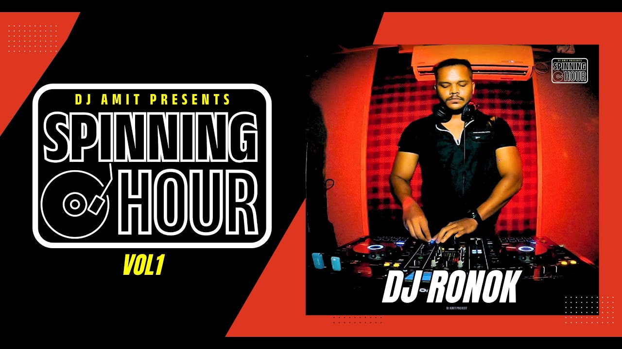 DJ RONOK || Spinning Hour Vol 1 by @djamitkirti